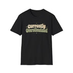Currently Overstimulated T-shirt