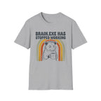 Brain.exe Has Stopped Working T-shirt