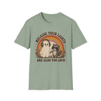 Because Your Lights Are Also Too Loud T-shirt