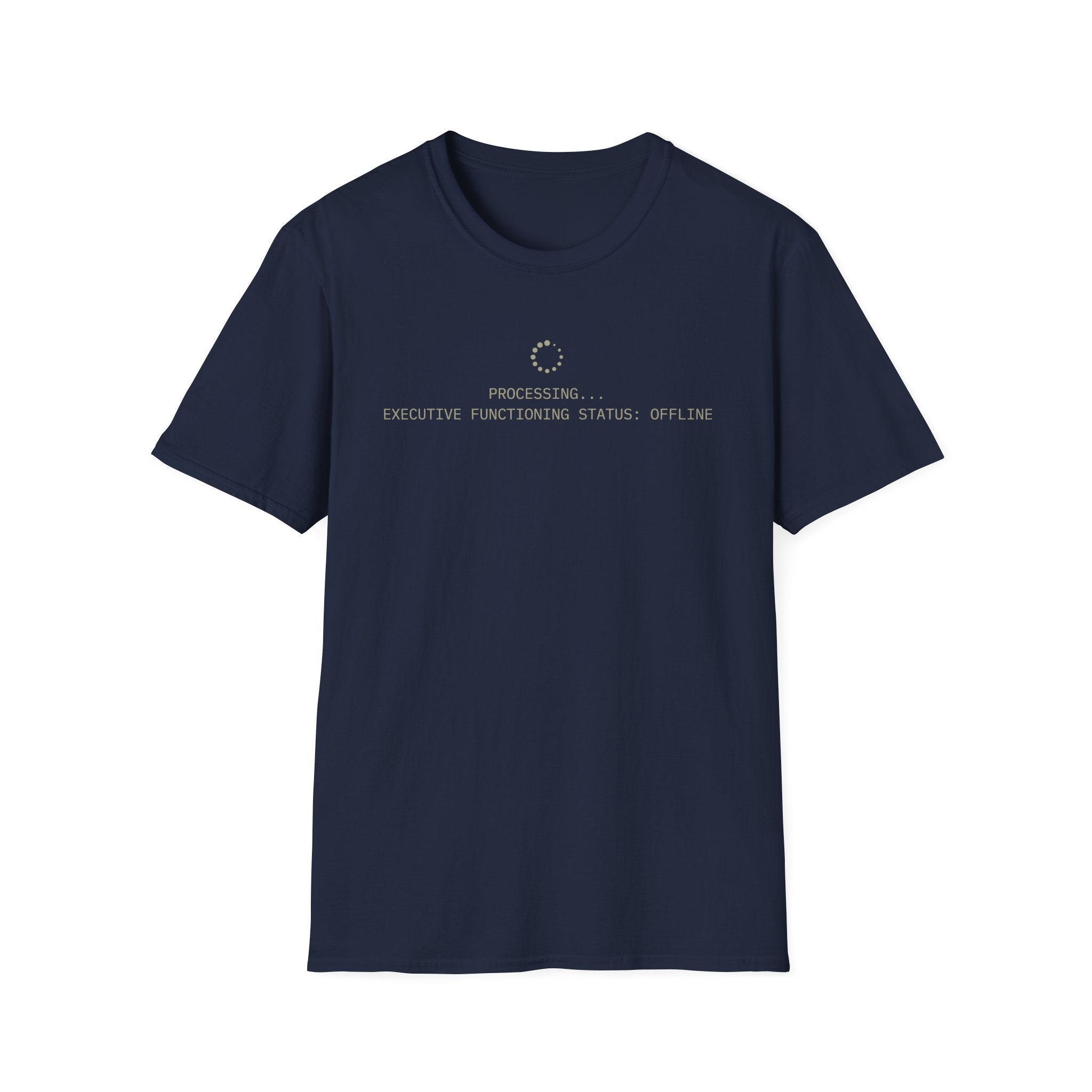 Processing...  Executive Functioning Status: Offline T-shirt