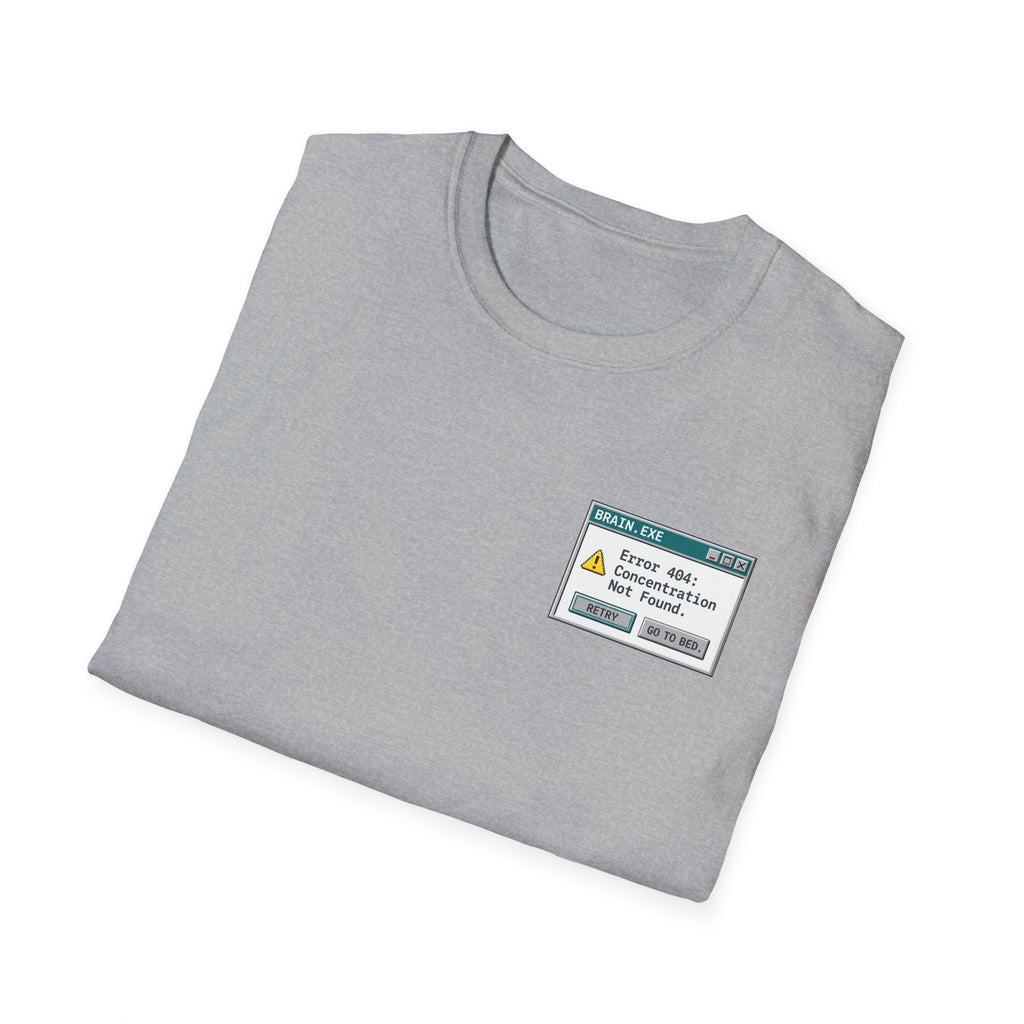 Error 404: Concentration Not Found T-shirt
