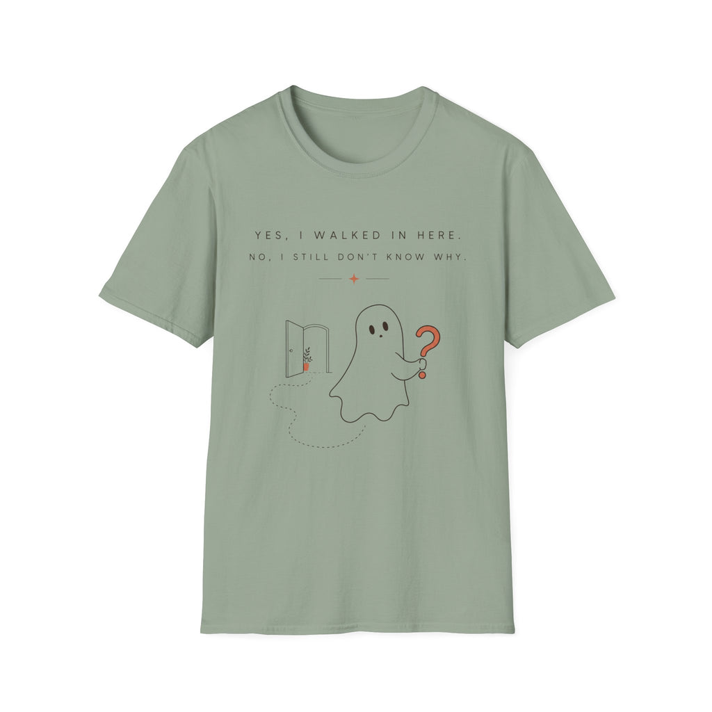 Yes I walled in here, No I Still Don't Know Why T-shirt