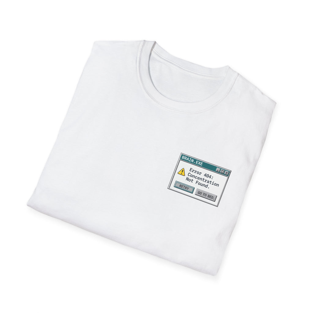 Error 404: Concentration Not Found T-shirt