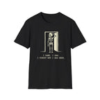 I Forgot Why I Was Here T-shirt