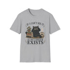 If I Can't See it, it no Longer Exists T-shirt