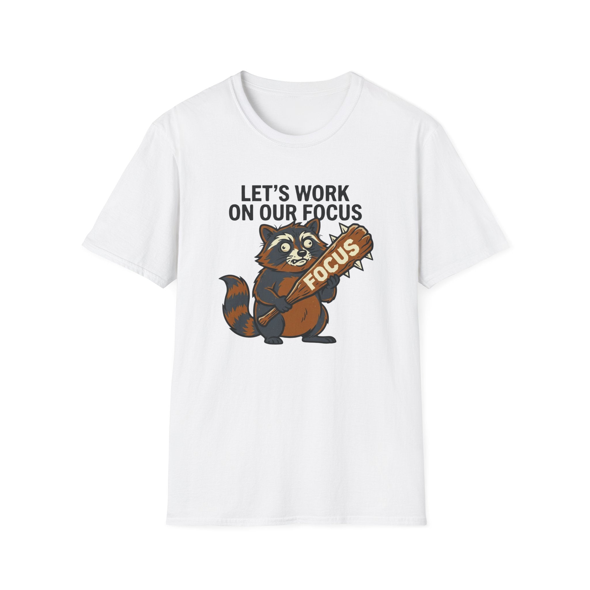 Let's Work on Our Focus T-shirt