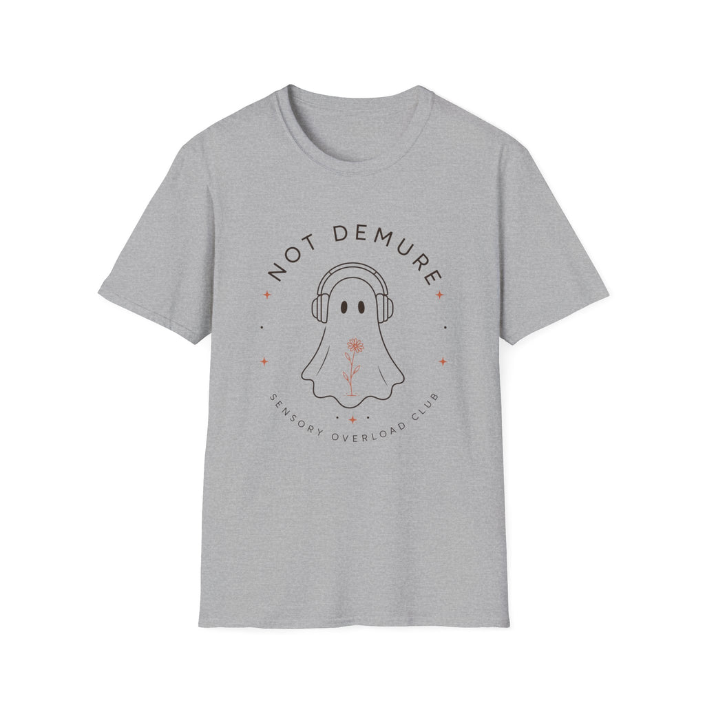 Not Demure - Sensory Overload Club T-shirt