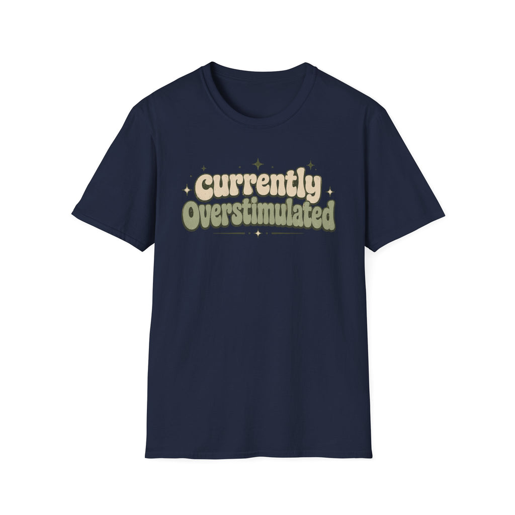 Currently Overstimulated T-shirt