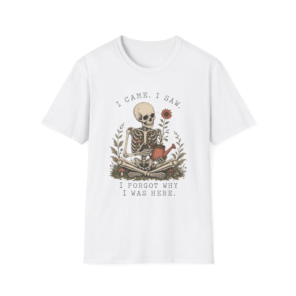 I came, I saw, I Forgot Why I Was Here T-shirt