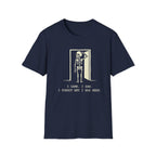 I Forgot Why I Was Here T-shirt