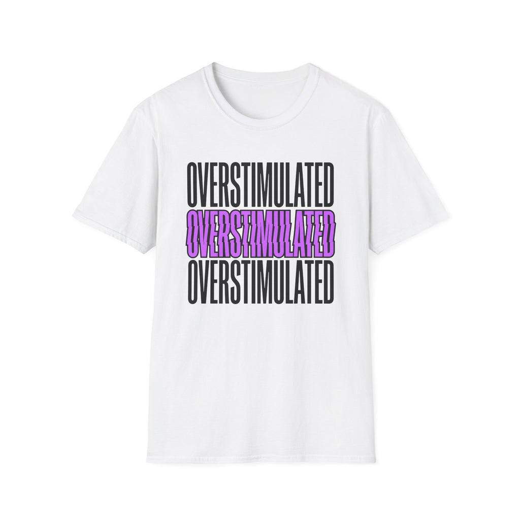 Overstimulated T-shirt