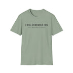 I will remember this... In 4 Business Days T-shirt