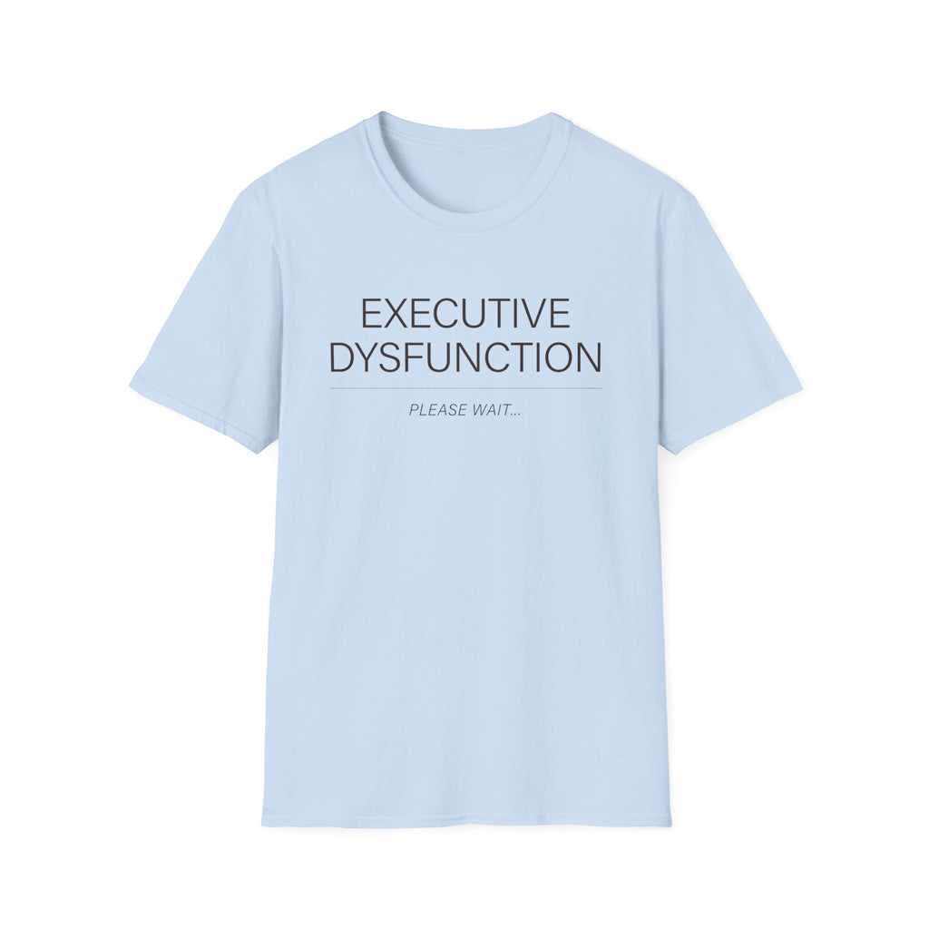 Executive Dysfuntion T-shirt